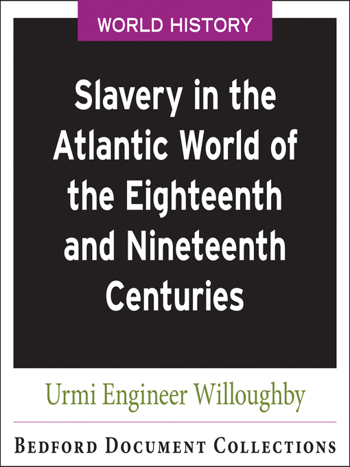Title details for Slavery in the Atlantic World of the Eighteenth and Nineteenth Centuries by Umi Willoughby - Wait list